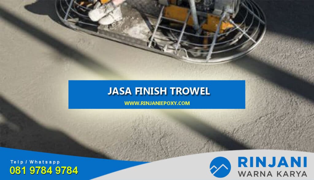 Jasa Finish Trowel Lantai Berpengalaman